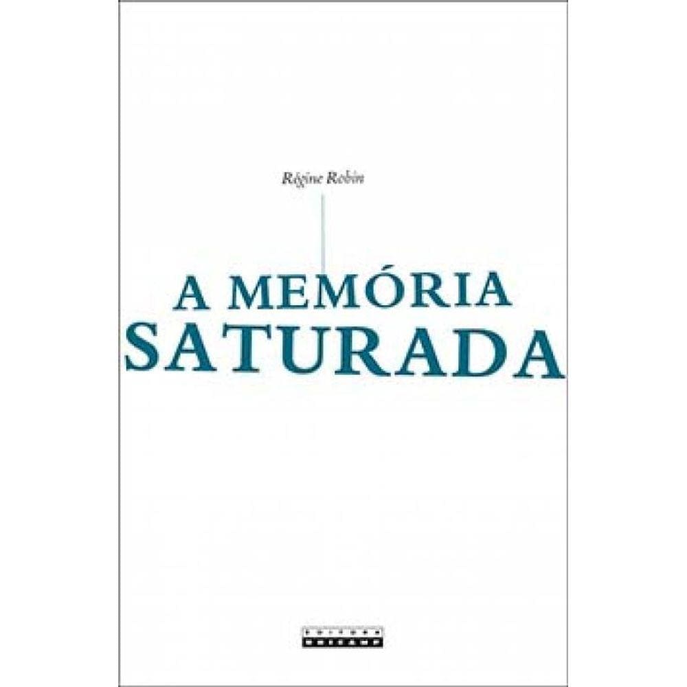 A Memória Saturada