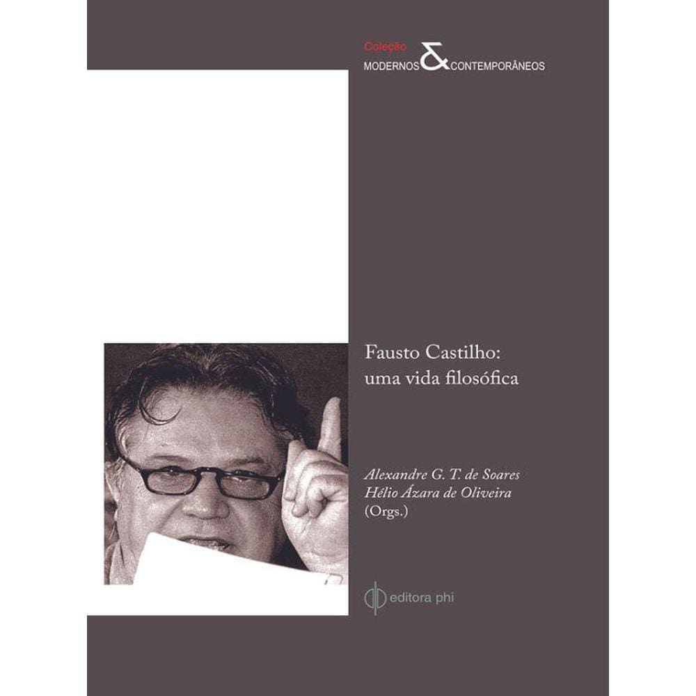 Fausto Castilho - Uma Vida Filosófica