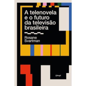 A Telenovela E O Futuro Da Televisão Brasileira