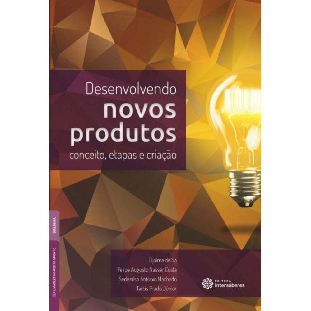 Desenvolvendo Novos Produtos Conceito,Etapas E Cri