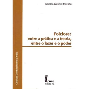 Folclore Entre a Prática e a Teoria