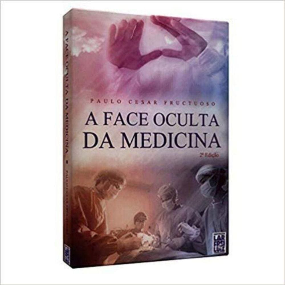 Face Oculta da Medicina, A