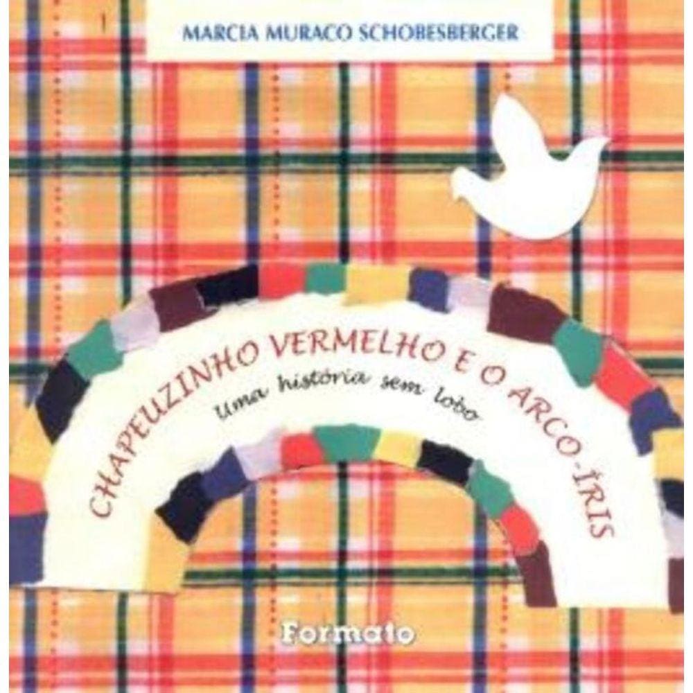 Chapeuzinho Vermelho E O Arco-Iris - Uma Historia