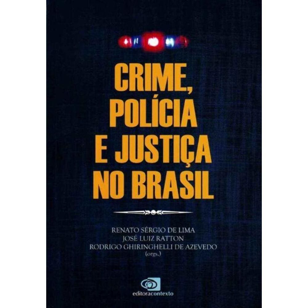 Crime, Polícia e Justiça no Brasil