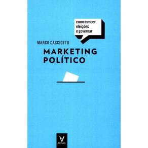 Marketing Politico - Como Vencer Eleicoes E Govern