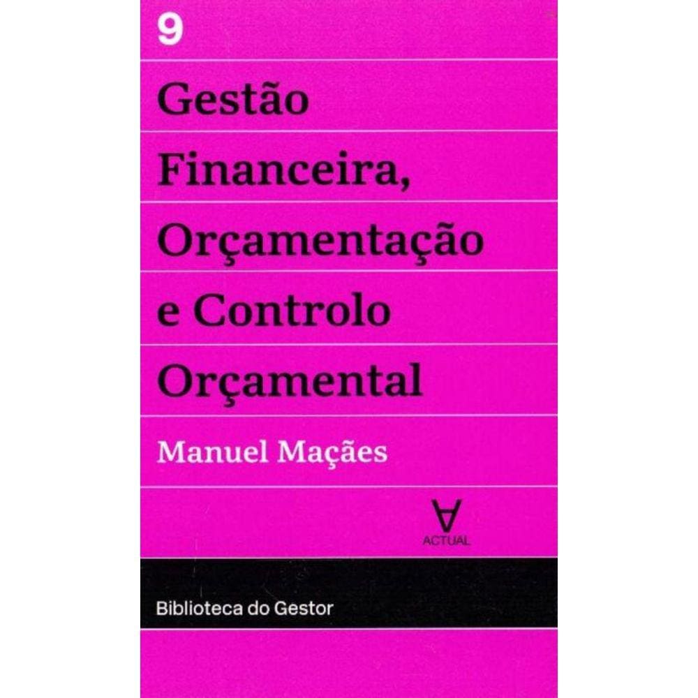 Gestão Financeira, Orçamentação e Controlo Orçamental - Vol. 9