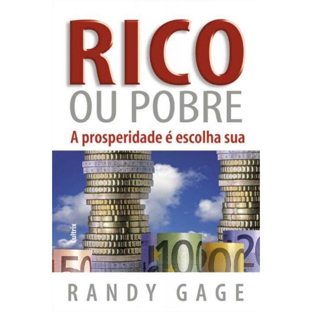 Rico Ou Pobre - a Prosperidade é Escolha Sua