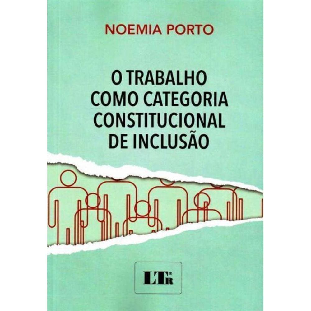 Trabalho Como Categoria Constitucional de Inclusão, O