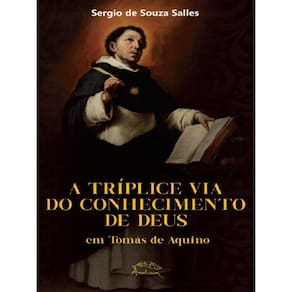 A Tríplice Via Do Conhecimento De Deus Em Tomás De Aquino