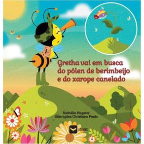 Gretha vai em busca do pólen de berimbeijo e do xarope canelado