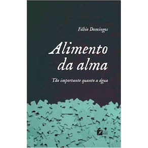 Alimento da alma - Tão importante quanto a água