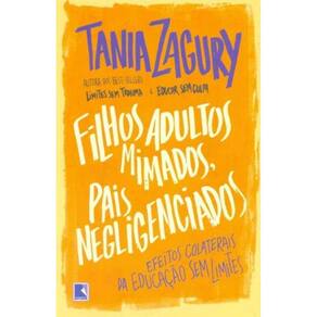 Filhos Adultos Mimados, Pais Negligenciados