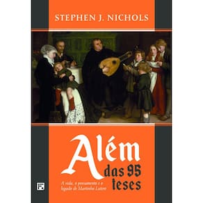 Além Das 95 Teses, De Nichols, Stephen J.. Editora Missão Evangélica Literária, Capa Mole Em Português, 2018