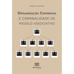 Organização Criminosa e Criminalidade de Modelo Associativo