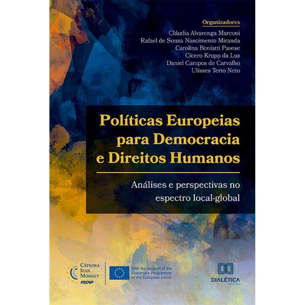 Políticas Europeias para Democracia e Direitos Humanos - Análises e perspectivas no espectro local-global