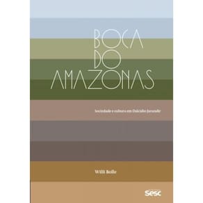 Boca Do Amazonas - Sociedade E Cultura Em Dalcídio Jurandir