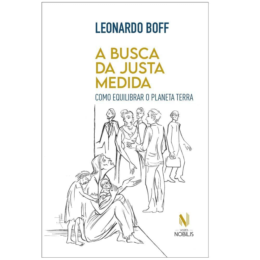 A Busca Da Justa Medida: Como Equilibrar o Planeta Terra