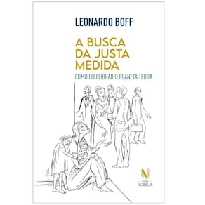 A Busca Da Justa Medida: Como Equilibrar o Planeta Terra