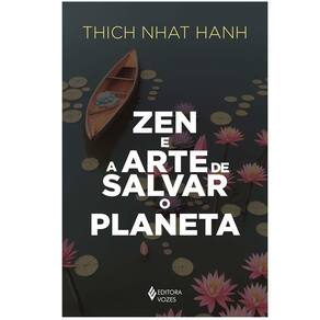 Zen E A Arte De Salvar O Planeta