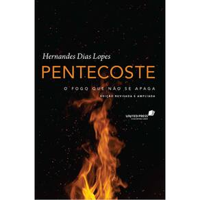 Pentecoste: O Fogo Que Não Se Apaga, De Lopes, Hernandes Dias. Editora Hagnos Ltda, Capa Mole Em Português, 2017