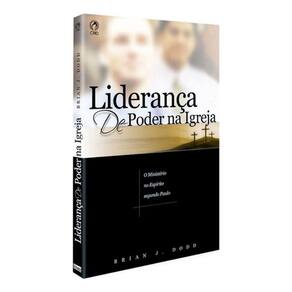 Liderança De Poder Na Igreja - O Ministerio No Espirito Segundo Paulo Brian J. Dodd Cpad