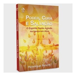 Poder, Cura E Salvação Cpad | Henrique Pesch