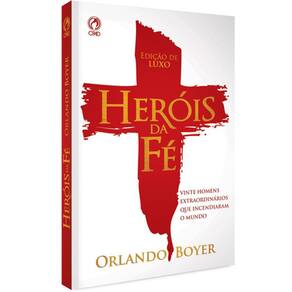 Heróis Da Fé - Edição De Luxo, De Boyer, Orlando. Capa Dura Em Português, 2018