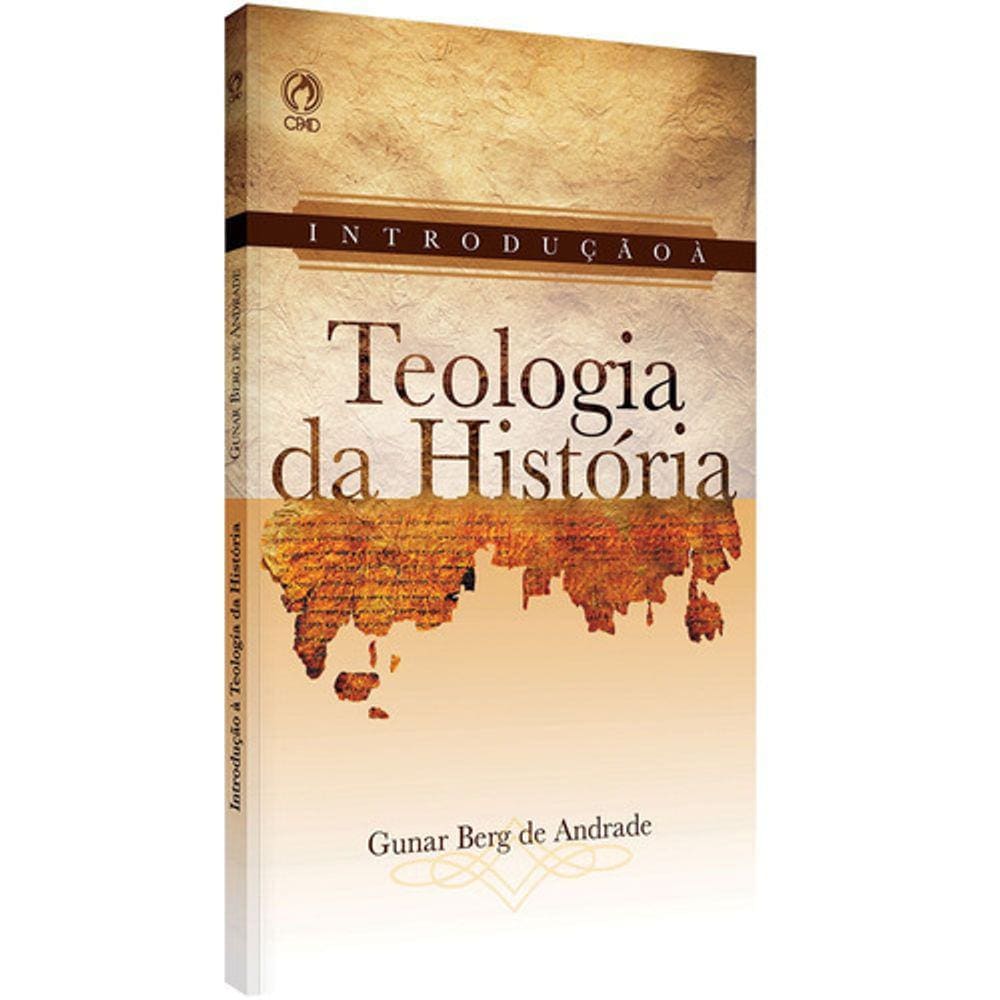 Introdução À Teologia Da História, De Andrade, Gunar Berg. Editora Casa Publicadora Das Assembleias De Deus, Capa Mol