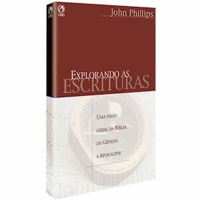 Explorando Es Escrituras, De Phillips, John. Editora Casa Publicadora Das Assembleias De Deus, Capa Mole Em Português, 2