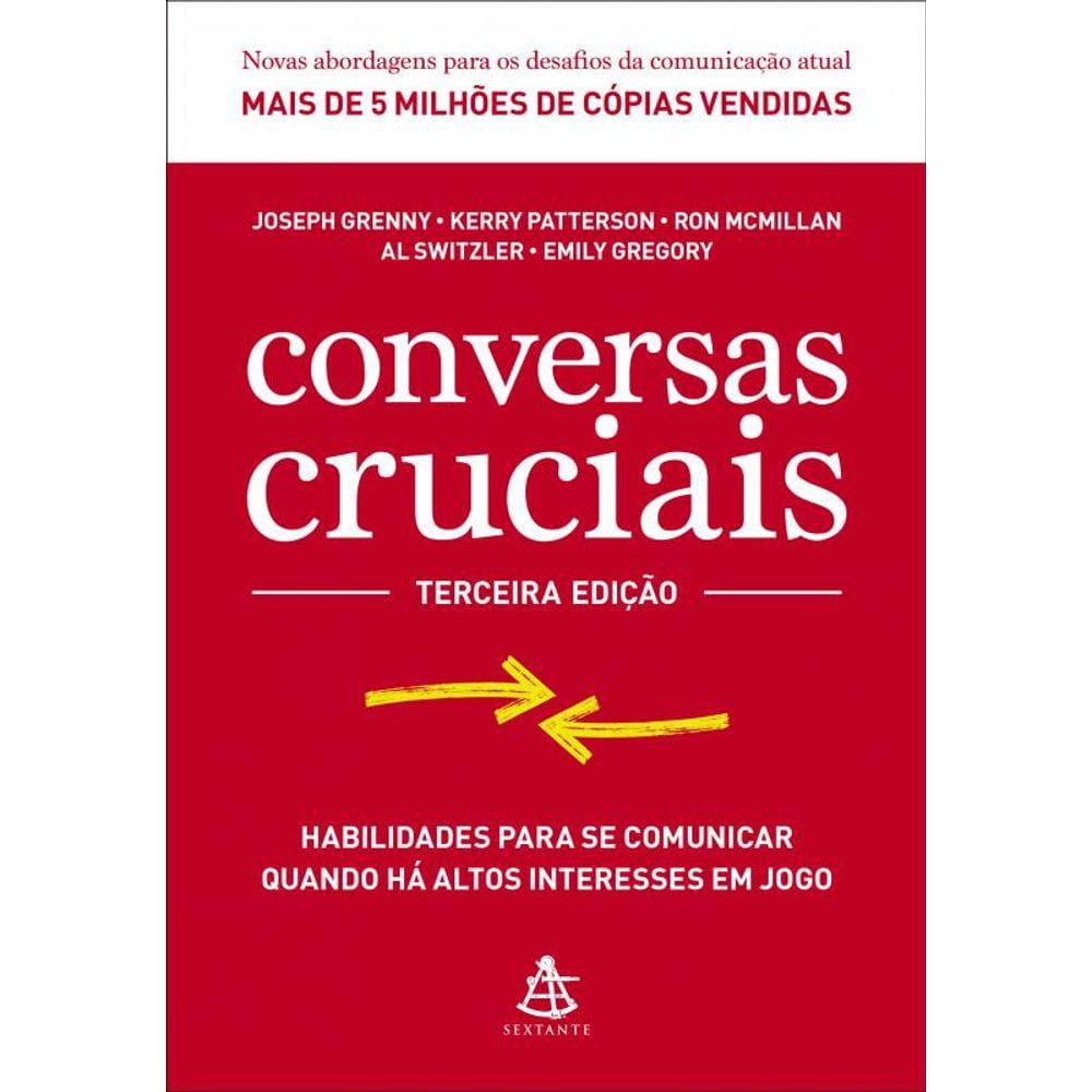 Conversas cruciais: Habilidades para se comunicar quando há altos interesses em jogo