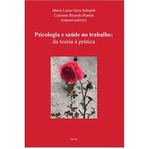 Psicologia e saúde no trabalho - da teoria à prática