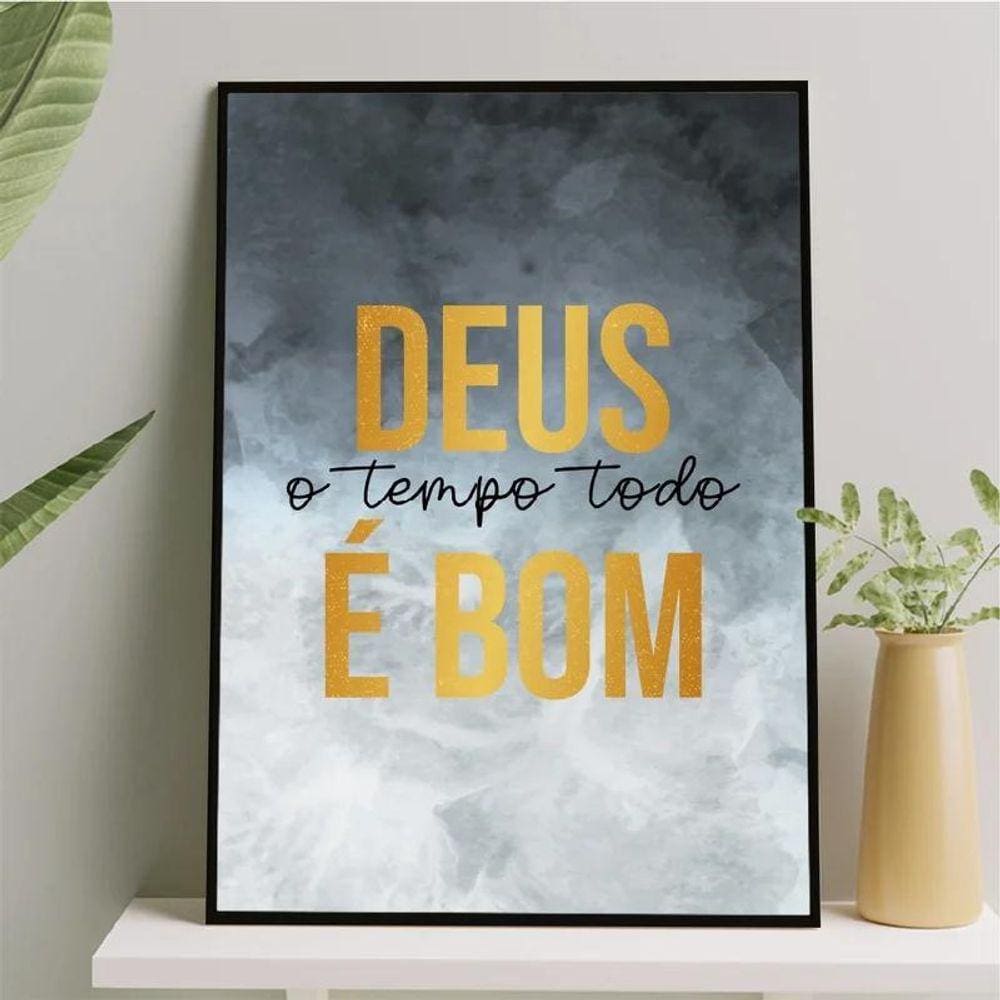 Quadro Deus O Tempo Todo É Bom 33X24Cm - Com Vidro