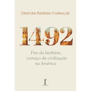 1492: fim da barbárie, começo da civilização na América