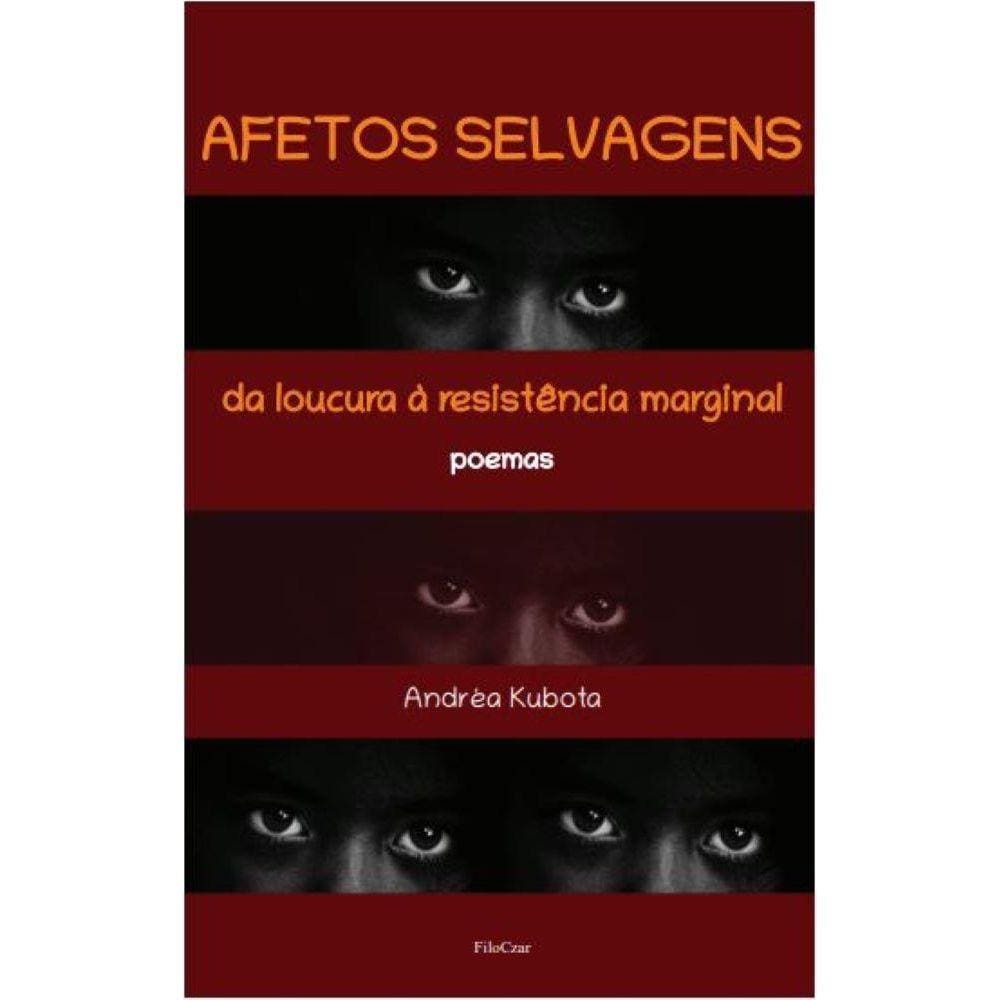 Afetos Selvagens - da loucura à resistência marginal