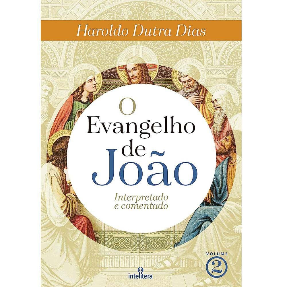 O Evangelho de João Vol 2: Interpretado e Comentado