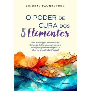 O poder de cura dos 5 elementos