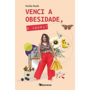 Venci a obesidade, e agora?