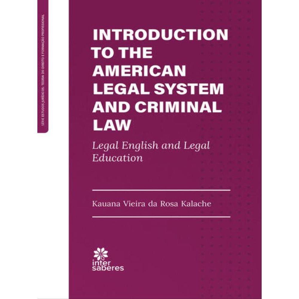 Introduction To The American Legal System And Criminal Law: