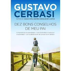 Dez Bons Conselhos de Meu Pai