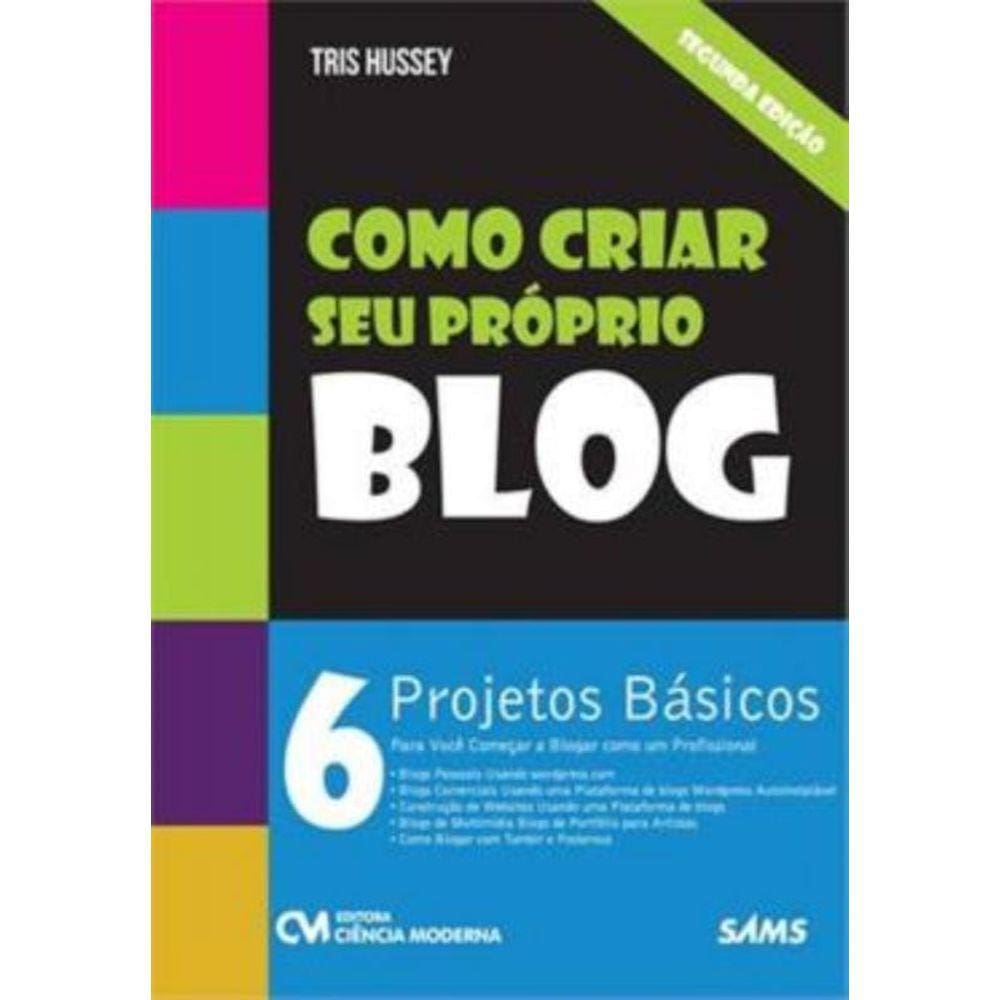 Como Criar Seu Proprio Blog - 2ª Edicao