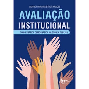 Avaliação Institucional Como Prática Democrática Na Escola Pública