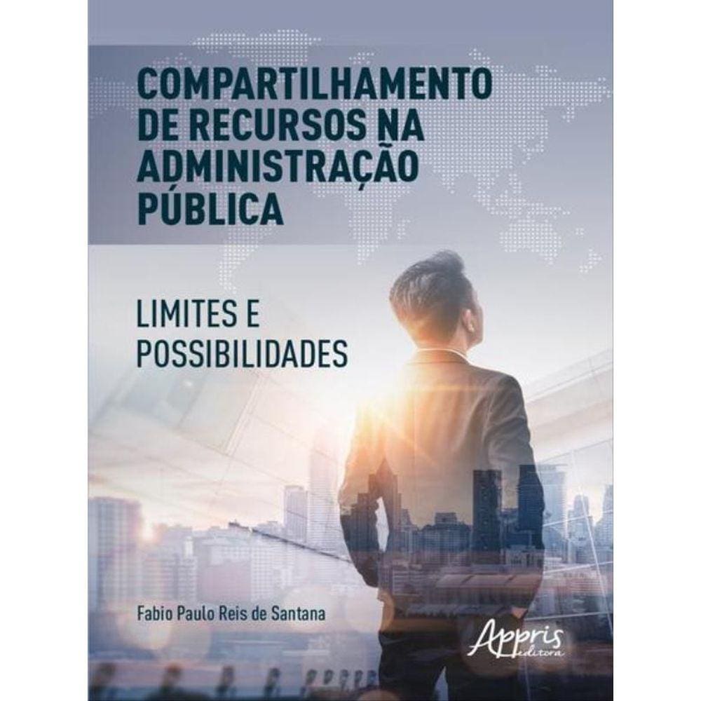 Compartilhamento De Recursos Na Administração Pública: Limites E Possibilidades