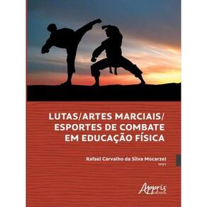 Lutas/Artes Marciais/Esportes De Combate Em Educação Física