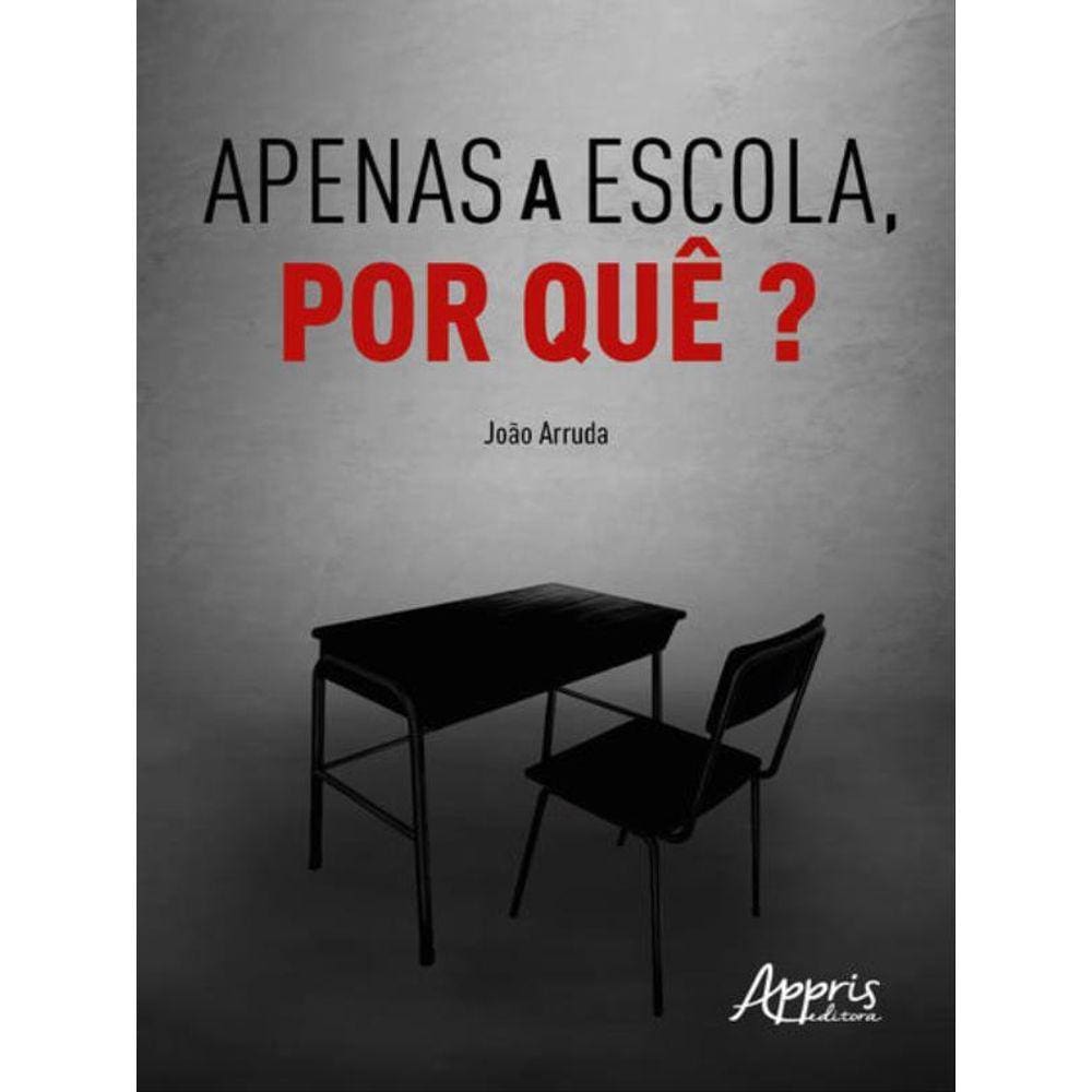 Apenas A Escola, Por Quê?
