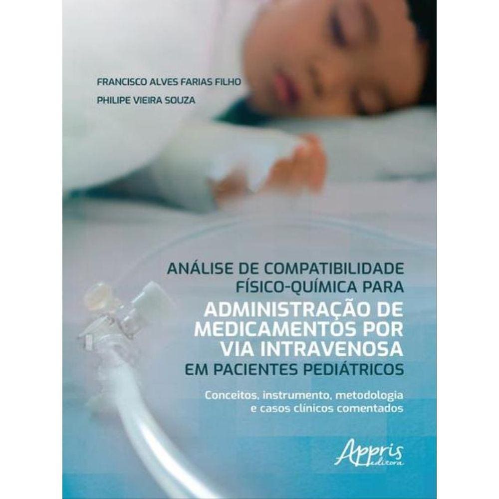 Análise De Compatibilidade Físico-Química Para Administração De Medicamentos Por Via Intravenosa Em