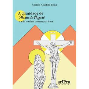 A Dignidade De Maria De Nazaré E A Da Mulher Contemporânea