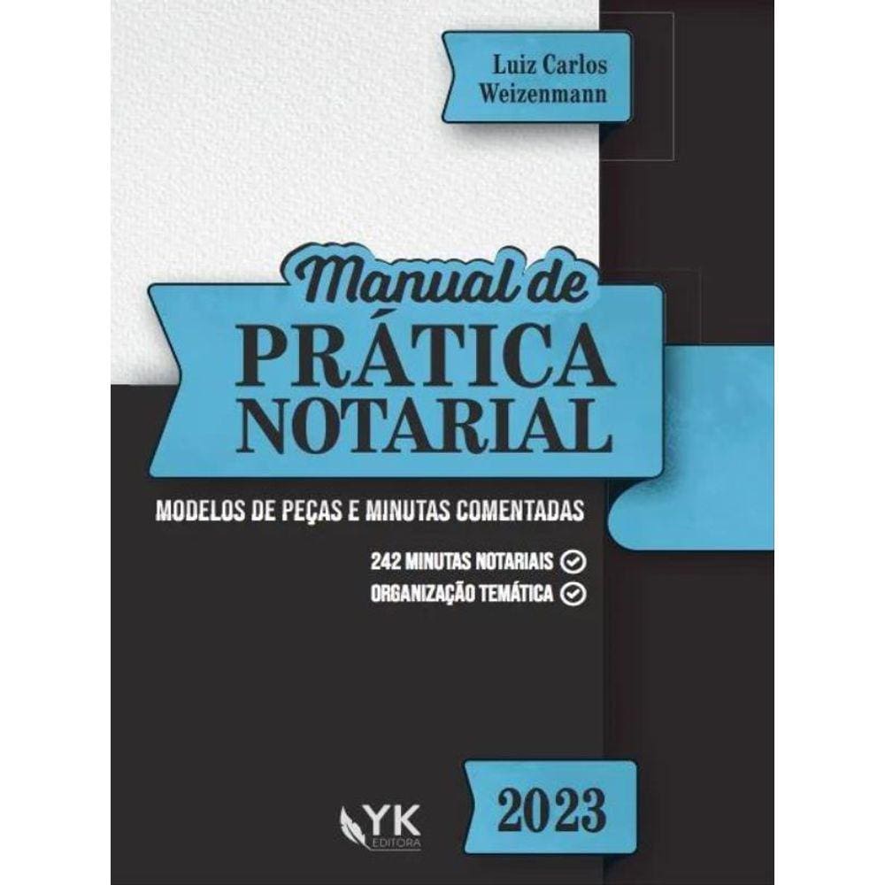 Manual De Prática Notarial - Modelos De Peças E Minutas Comentadas - 2023