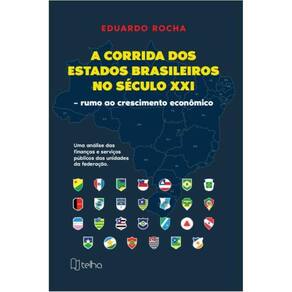 A corrida dos estados brasileiros no século XXI ? rumo ao crescimento econômico - uma análise das finanças e serviços públicos das unidades da federa