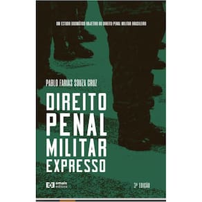 Direito penal militar expresso - Um estudo dogmático objetivo do direito penal militar brasileiro