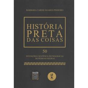Historia Preta Das Coisas 50 Invencoes Cientifico-